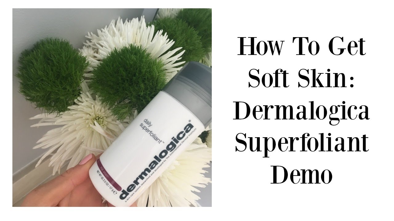 How to Get Smooth Skin: Dermalogica Daily Superfoliant - YouTube
