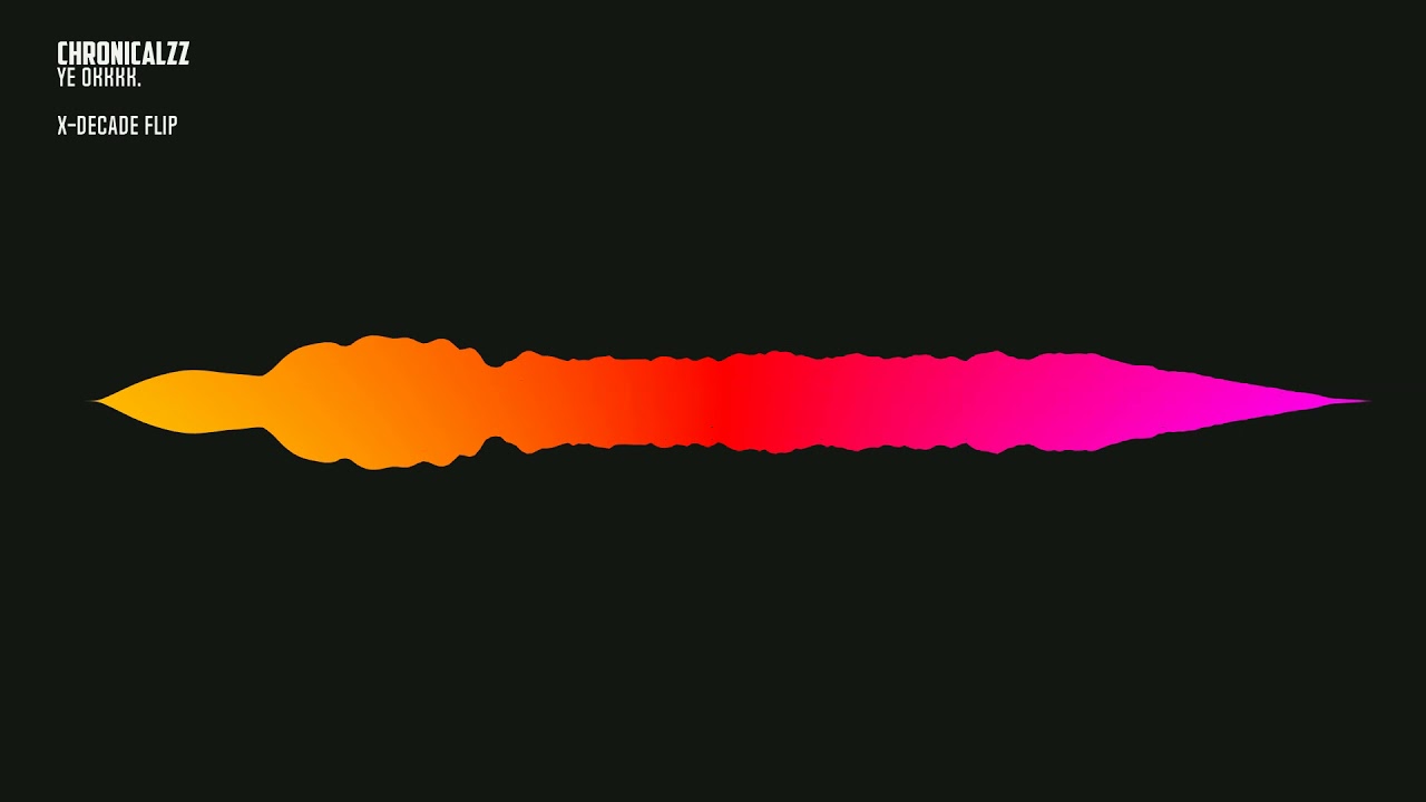 Chronicalzz - YE OKKKK. (x-Decade Flip)