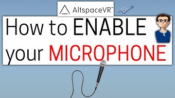 HOW TO ALTSPACEVR Part 6: How To Enable Your Microphone