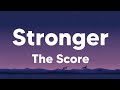 Stronger  the score lyrics