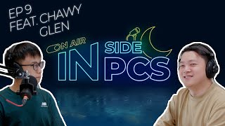Inside PCS Ep9 With Chawy, BYG Glen｜2023 PCS Podcast