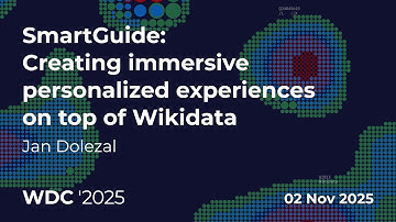 WikidataCon 2025: SmartGuide: Creating immersive personalized experiences on top of Wikidata