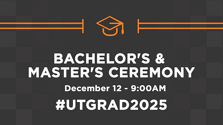 Fall 2025 Bachelor’s and Master’s Ceremony (December 12 - 9:00am)