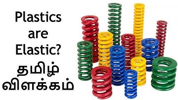 Plastics are Elastic ? Explained in Tamil | Young’s Modulus |Elastic Limit | Strength of Material