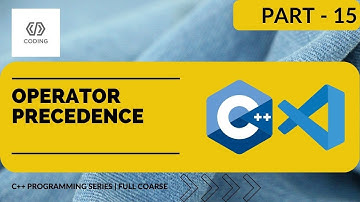 OPERATOR PRECEDENCE | C++ PROGRAMMING SERIES | LEARN C++ FROM BASICS