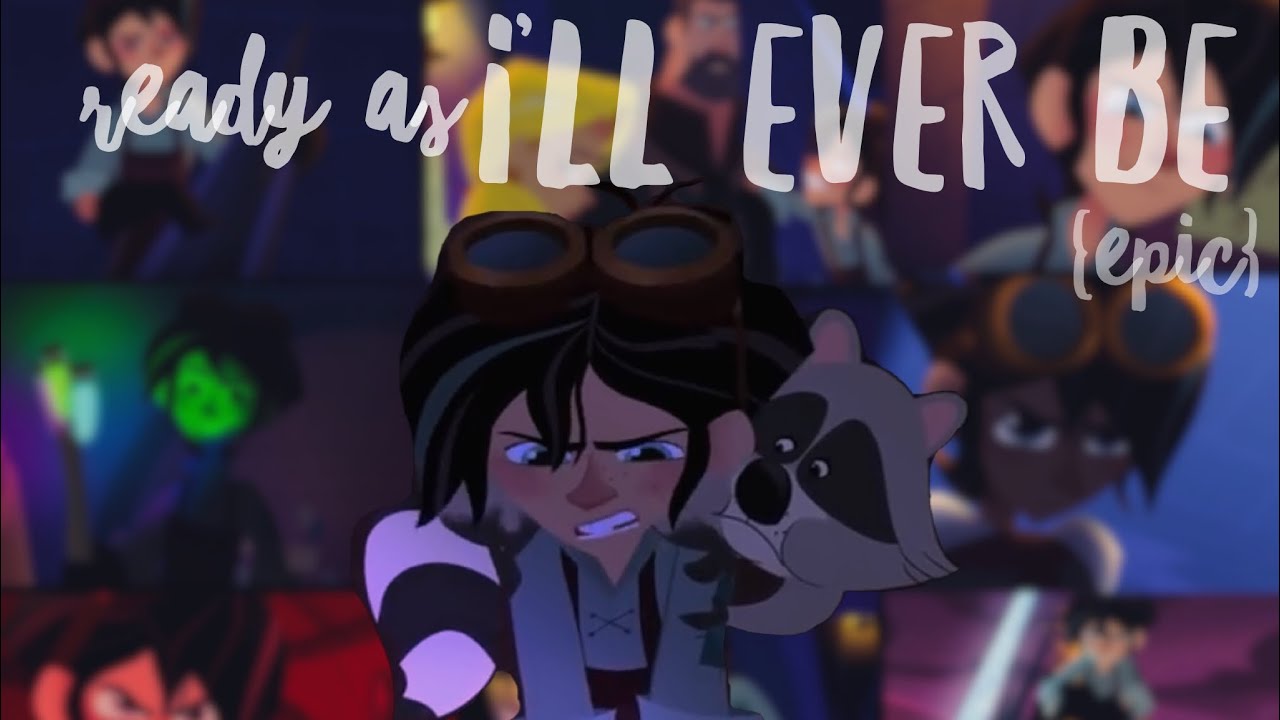 Ready As I’ll Ever Be (EPIC + Words)