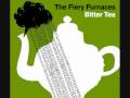 The Fiery Furnaces - I'm in No Mood - Bitter Tea