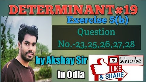 Determinant(Exercise Problems) L-19 for CHSE ODISHA by Akshay Sir