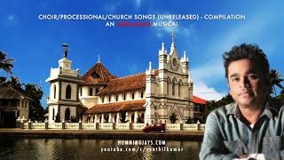 Vignette de la vidéo "Choir/Processional/Church Songs (Unreleased) - Compilation | An ARRahman Musical"