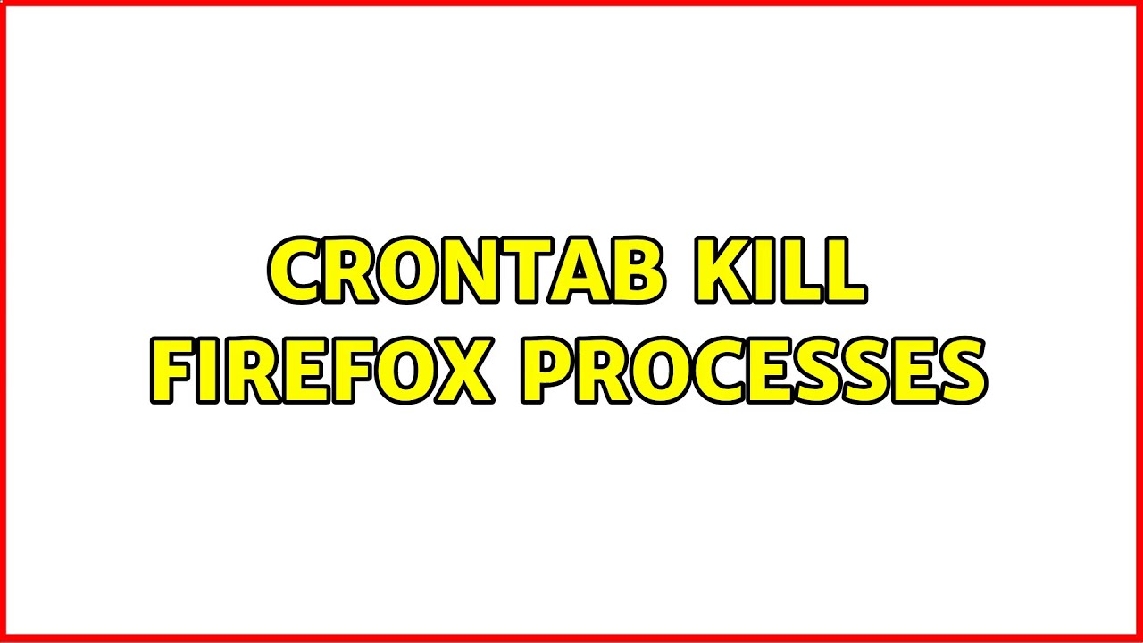 Ubuntu Crontab kill firefox processes YouTube