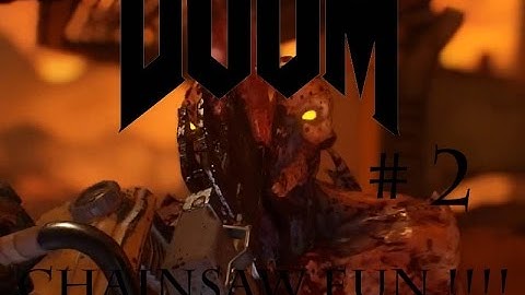 doom part 2 chainsaw fun