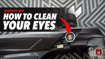 Macdev GT2 - How To Clean Your Eyes