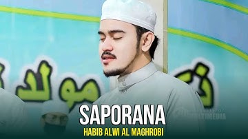 " SAPORANA " AL MAHABBAH - COVER MAJELIS SHOLAWAT SYABAB || HABIB ALWI Al Maghrobi