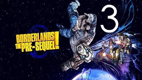 Borderlands: The Pre-Sequel - Story Walkthrough - No Commentary - Part 3