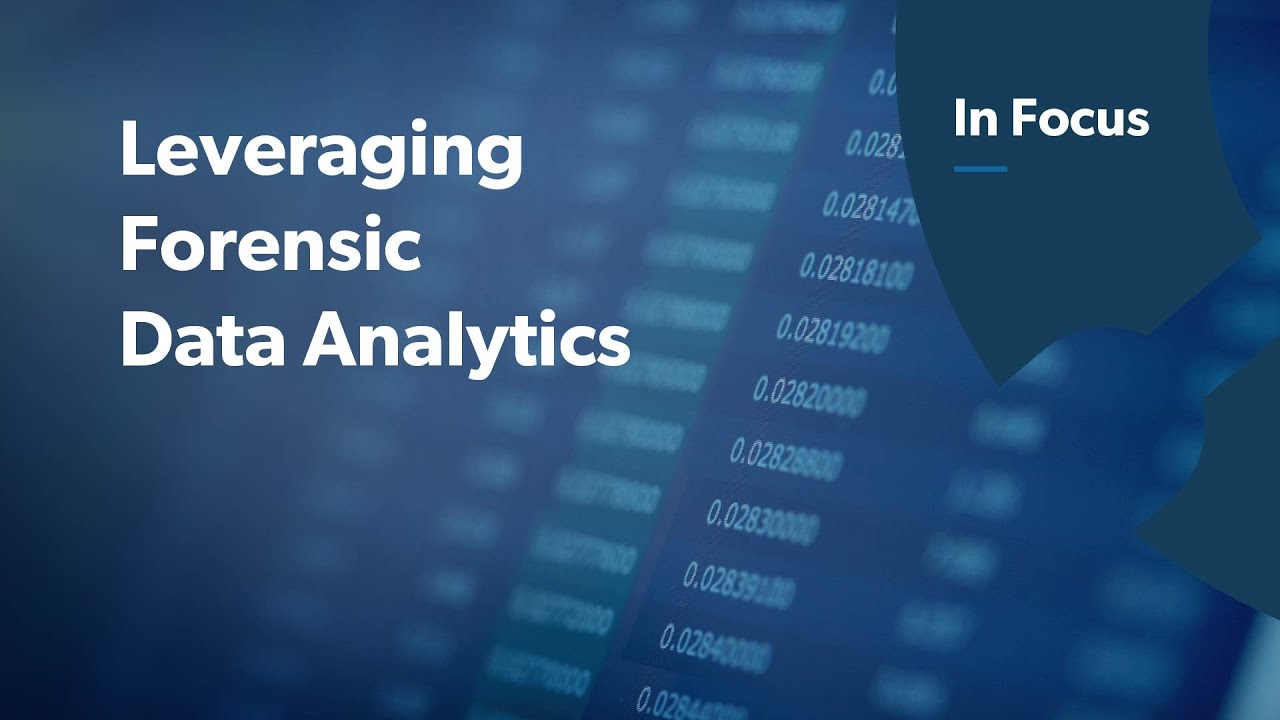 Leveraging Forensic Data Analytics