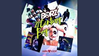 Video thumbnail of "Borz - 21st Century Boy (Extreme Uncut Version)"