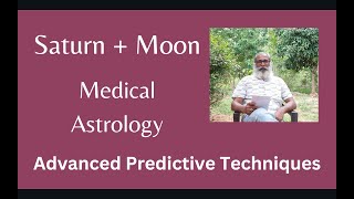 Class - 392 // Saturn + Moon - Medical Astrology - Advanced Predictive Techniques