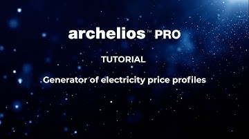 Video - archelios™ PRO tutorial: generator of electricity price profiles