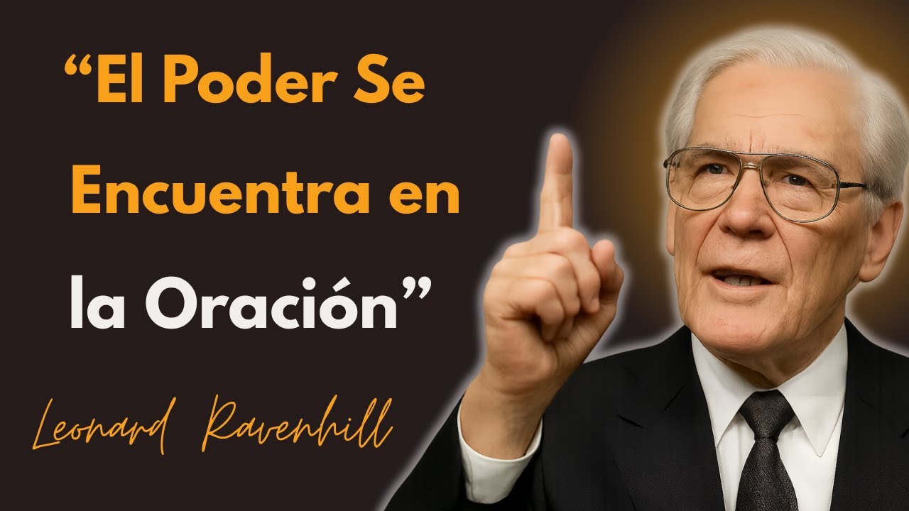 “El Poder Se Encuentra en la Oración” | Leonard Ravenhill