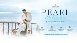 PEARL WELLNESS | Start your holiday "Strong physically - Healthy mentally" from only 6,000,000 VND