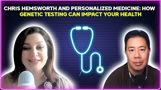 Chris Hemsworth and personalized medicine: How genetic testing can impact your health