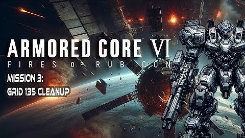 Armored Core 6 » Mission 3: Grid 135 Cleanup - HD - No Commentary