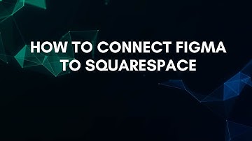 How To Connect Figma To Squarespace