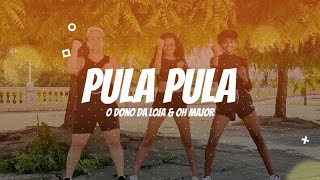 Pula Pula - O Dono da Loja & Oh Major | Coreografia Kass'Art