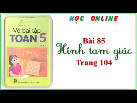 Video Vở bài tập toán 5 bài 85 hình tam giác - trang 104 - youtube