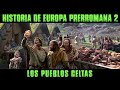 EUROPA PRERROMANA 2: Los Pueblos Celtas (Documental Historia)