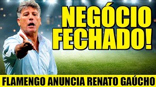 OFICIAL! RENATO GAÚCHO É DO MENGÃO! FLAMENGO ANUNCIA NOVO TREINADOR!