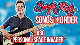 Sugar Ray, Personal Space Invader - Song Breakdown #30