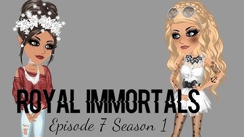 Royal Immortals//E7 S1//MSP Series