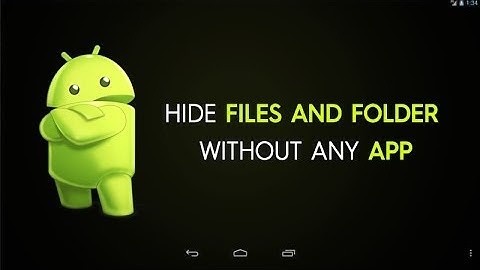 How to HIDE files and folder in ANDROID phone without any APPLICATION