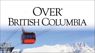 Over British Columbia | Trailer | Epoch Cinema