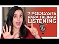 7 PODCASTS para treinar seu LISTENING - INGLÊS