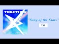 TXT Song Of The Stars 1 HOUR TXT Song Of The Stars 1 HOUR