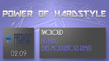 Twoloud - Big Bang (Bass Modulators Remix)