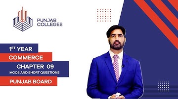 PGC Lectures-Inter Part I-Punjab Board-Principles of Commerce-Chapter9-Lec4-MCQs And Short Questions