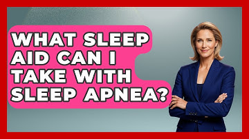 What Sleep Aid Can I Take With Sleep Apnea? - Sleep Wellness Workshop