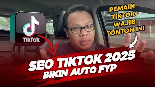 🔴 PELAJARI STRATEGI SEO TIKTOK 2025 YANG MEMBUAT VIDEO ANDA OTOMATIS FYP