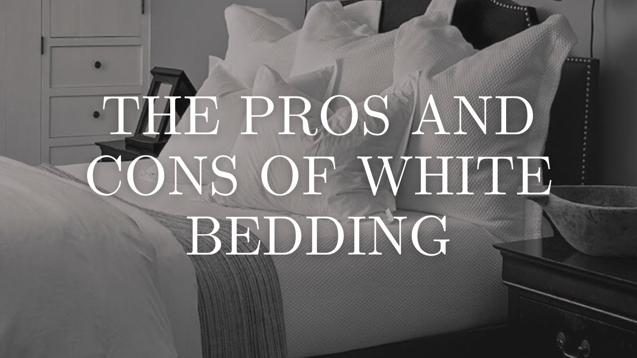 The Pros and Cons of White Bedding for A Chic and Cozy Bedroom YouTube