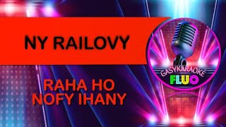 Karaoke RAHA HO NOFY IHANY - NY RAILOVY