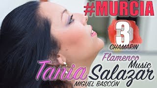 Tania Salazar feat Miguel Bascon & Banda de Lujo Murcia 3, Flamenco El Chamarin 2018