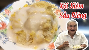 Cách Nấu XÔI XIÊM SẦU RIÊNG nước cốt dừa thơm ngon !