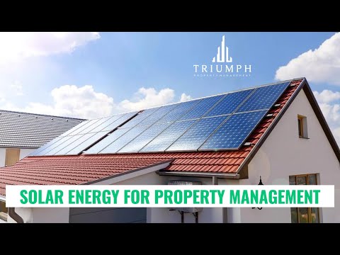 The Benefits of Solar Energy For Property Management!
