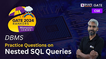 GATE 2024 Computer Science Engineering | DBMS | Practice Questions on Nested SQL Queries | BYJU