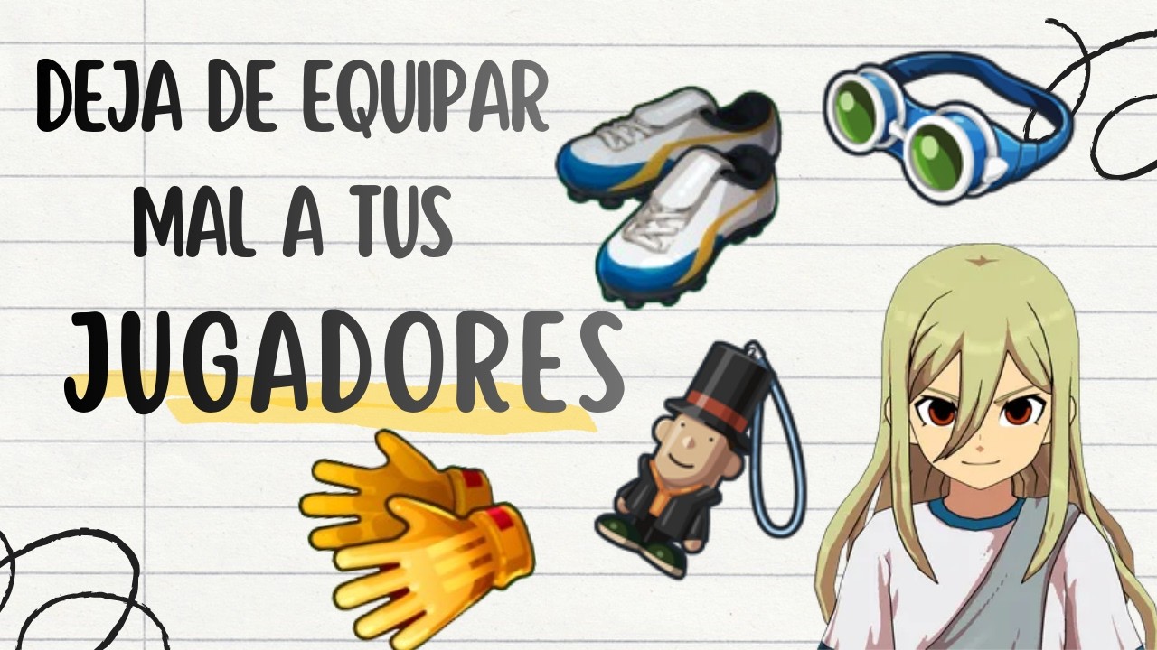 DEJA de EQUIPAR MAL a tus JUGADORES ❌🔥 Guía DEFINITIVA por Rol | Inazuma Eleven Victory Road