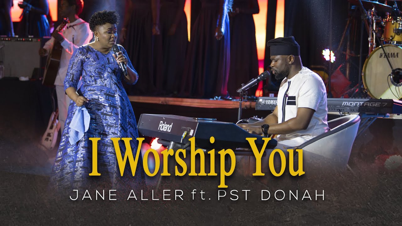 Jane Aller Ft. Pst Donah | I Worship You - Live | Official Video