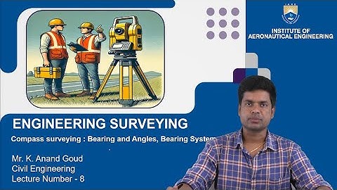 Compass Surveying   Bearing and Angles, Bearing System by Mr. K Anand Goud